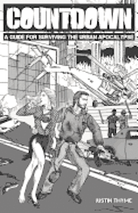Countdown - A Guide For Surviving The Urban Apocalypse av Justin Thyme
