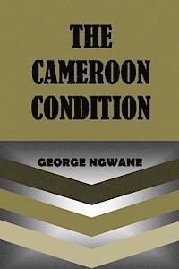 George Ngwane - The Cameroon Condition, Häftad