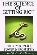 The Science of Getting Rich: The Key to Peace, Power & Prosperity