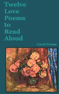 Carol Frome - Twelve Love Poems to Read Aloud, Häftad. Tillgänglighet: Lägg i varukorg