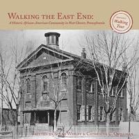 Sarah Wesley, Catherine C. Quillman - Walking the East End: A Historic African-American Community in West Chester, Pennsylvania, Häftad. Tillgänglighet: Lägg i varukorg
