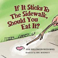 Ann Hollingsworth Moss - If it sticks to the sidewalk, should you eat it?, Häftad. Tillgänglighet: Lägg i varukorg