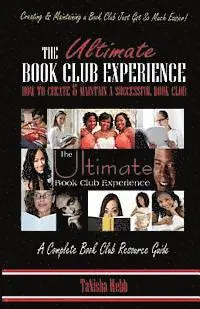 Tanisha Webb, Ebony Farashuu - The Ultimate Book Club Experience: How to Create & Maintain a Successful Book Club, Häftad. Tillgänglighet: Lägg i varukorg
