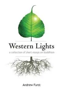 Andrew Furst - Western Lights: A Collection of Essays on Buddhism, Häftad. Tillgänglighet: Lägg i varukorg