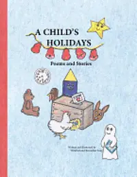 Winifred King, Bernadine King - A Child's Holidays: Poems and Stories, Häftad. Tillgänglighet: Lägg i varukorg
