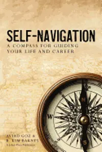 Aviad Goz, B. Kim Barnes - Self-Navigation: A Compass for Guiding Your Life and Career, Häftad. Tillgänglighet: Lägg i varukorg