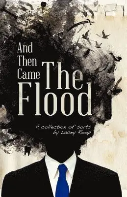 Lacey Roop, C. B. Renz - And Then Came the Flood: A Collection of Sorts, Häftad. Tillgänglighet: Lägg i varukorg