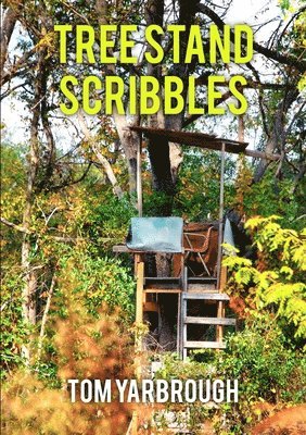 Tom Yarbrough - Tree Stand Scribbles, Häftad