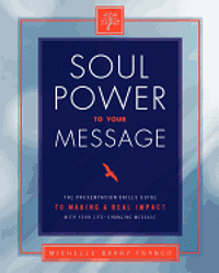 Michelle Barry Franco - Soul Power to Your Message: The Presentation Skills Guide to Making a Real Impact with Your Life-changing Message, Häftad. Tillgänglighet: Lägg i varukorg