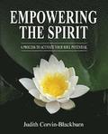 Empowering The Spirit: A Process to Activate Your Soul Potential