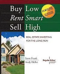 Scott Frank, Andy Heller - Buy Low, Rent Smart, Sell High: Real Estate Investing for the Long Run, Häftad. Tillgänglighet: Lägg i varukorg
