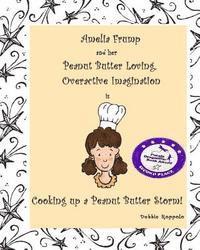 Debbie Roppolo - Amelia Frump & Her Peanut Butter Loving, Overactive Imagination is Cooking Up a Peanut Butter Storm, Häftad