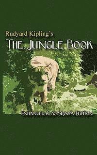 Rudyard Kipling's The Jungle Book - Enhanced Classroom Edition
