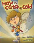 How to Catch a Cold