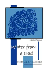 Frederick E. Whitehead - Water From A Toad, Häftad. Tillgänglighet: Lägg i varukorg