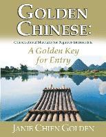 Janie Chien Golden - Golden Chinese: A Golden Key for Entry: Conversational Mandarin for Beginner-Intermediate, Häftad