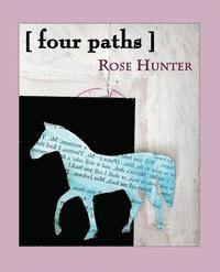 Rose Hunter - [four paths], Häftad