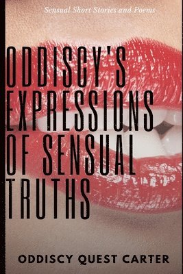 Tonisha M. Pinckney, Oddiscy Quest Carter - Oddiscy's Expressions of Sensual Truths, Häftad. Tillgänglighet: Lägg i varukorg