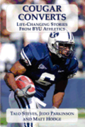Cougar Converts: Life-Changing Stories from BYU Athletics