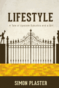 Simon Plaster - Lifestyle: A Tale of Upscale Suburbia and a Girl, Häftad