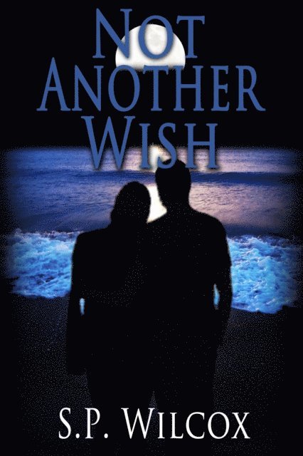 S. P. Wilcox - Not Another Wish (Wishes #2), Häftad