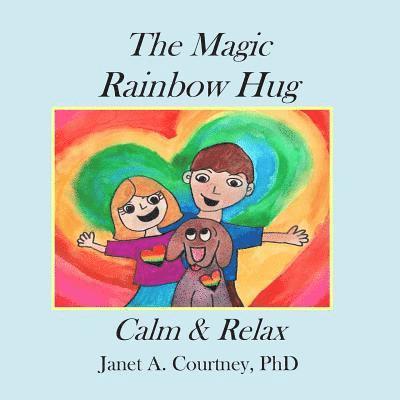 Janet A. Courtney - The Magic Rainbow Hug: A Fun Interactive Storyteller - Child Activity, Häftad