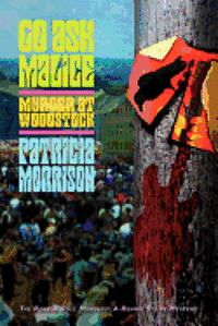 Patricia Morrison - Go Ask Malice: Murder at Woodstock, Häftad
