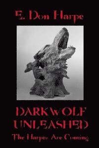 E. Don Harpe - Darkwolf Unleashed, Häftad. Tillgänglighet: Lägg i varukorg