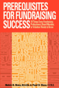 Prerequisites for Fundraising Success: The 18 Things You Need to Know as a Fundraising Professional, Board Member, or Volunteer