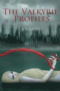 K. S. Daniels - The Valkyrie Profiles, Häftad