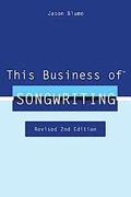 This Business of Songwriting: Revised 2nd Edition