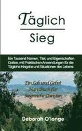 Taglich Sieg: (German Edition) Ein Tausend Namen, Titel, und Eigenschaften Gottes, mit praktischen Anwendungen fur die Tagliche Hing