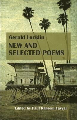 Gerald Locklin: New and Selected Poems: (1967-2007), Häftad