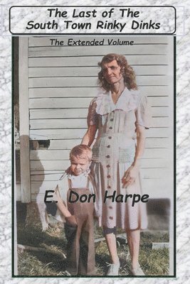 E. Don Harpe - The Last Of The South Town Rinky Dinks, Häftad. Tillgänglighet: Lägg i varukorg