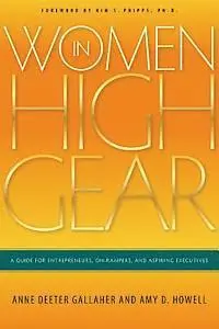 Amy D. Howell, Anne Deeter Gallaher - Women in High Gear: A Guide for Entrepreneurs, On-Rampers, and Aspiring Executives, Häftad. Tillgänglighet: Lägg i varukorg