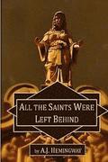All the Saints Were Left Behind
