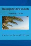 El Santo Apostolico Nuevo Testamento: Version 2000