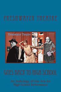 Katherine Glover, Alissa M. Shellito - Freshwater Goes Back to High School: An Anthology of One Acts for High School Performance, Häftad