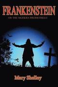 Frankenstein: or the Modern Prometheus