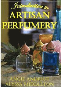 Alyssa Middleton, Angie Andriot - Introduction to Artisan Perfumery, Häftad. Tillgänglighet: Lägg i varukorg