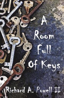 Richard A. Powell II - A Room Full Of Keys, Häftad