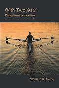 With Two Oars: Reflections on Sculling