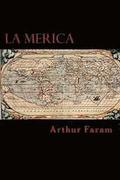 La Merica: The first true history of the colonization of the Americas.