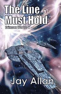 Jay Allan - The Line Must Hold: Crimson Worlds V, Häftad