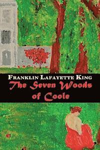 Franklin Lafayette King - The Seven Woods of Coole, Häftad
