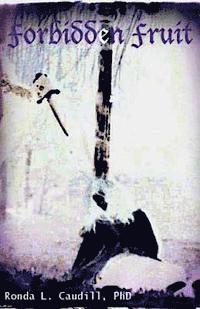 Ronda L. Caudill Ph. D. - Forbidden Fruit, Häftad
