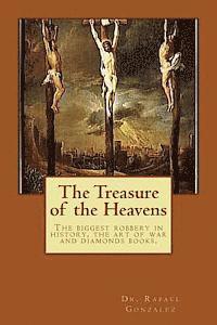 The Treasure of the Heavens: The biggest robbery in history, the art of war and diamonds books.