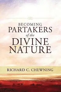 Richard C. Chewning - Becoming "...partakers of the divine nature..., Häftad. Tillgänglighet: Lägg i varukorg
