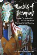 Nights of Horseplay: Equine fantasies from South Carolina's thoroughbred country