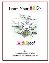 Mable Brothers Mullen - Learn Your ABC's with Spoof, Häftad